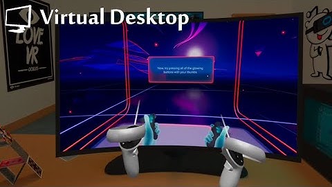 OVERVIEW - Virtual Desktop | Playtesting & Settings | Oculus Quest 2 VR