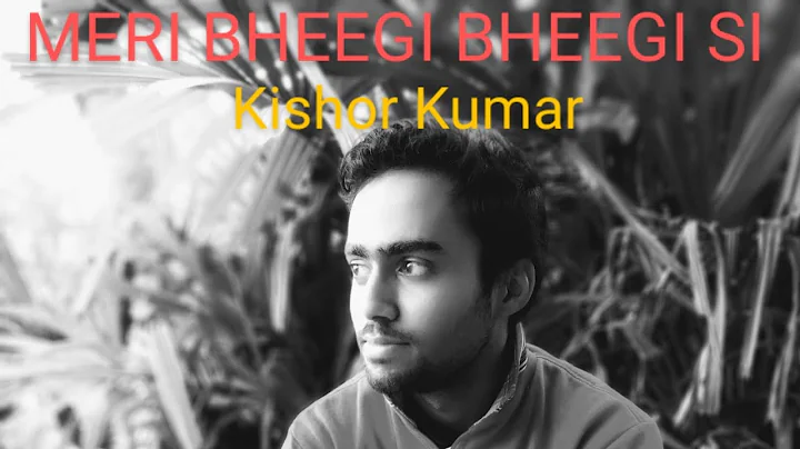 Meri Bheegi Bheegi Si | Kishore Kumar | Cover by A...