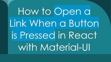 How to Open a Link When a Button is Pressed in React with Material-UI