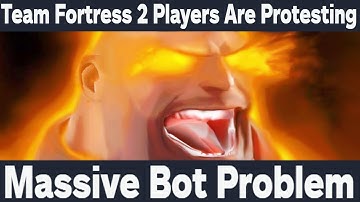 TF2 PLAYERS ARE PROTESTING MASSIVE BOT PROBLEM