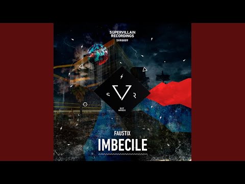 Faustix — Imbecile (Original Mix)