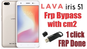 Lava Iris 51 Frp Bypass | Lava Iris 51 Frp Unlock with cm2