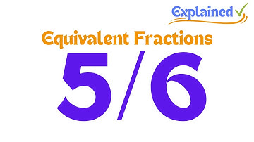 How to Find Equivalent Fractions for 5/6