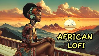 African Lofi - Groovy Vibe Boost for Study and Work - [Afrobeats Lofi, Exercise & Study Music]