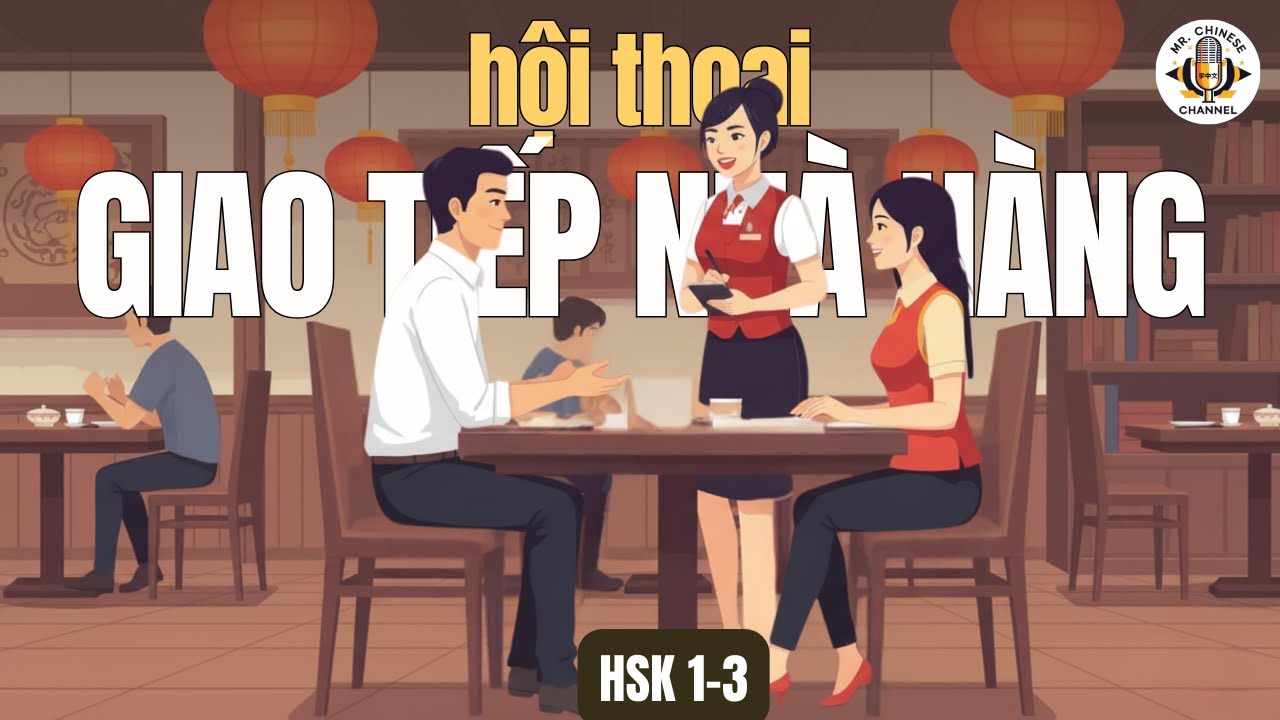 Hội Thoại Trong Nhà Hàng Bằng Tiếng Trung : 去餐厅 | Tiếng Trung Giao Tiếp | Podcast Tiếng Trung