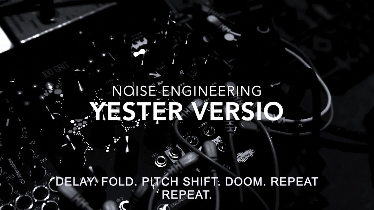 Noise Engineering Yester Versio ~ Wavefolding Pitch Tap Delay ~ Drone ...