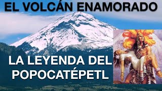 Popocatepetl y la mujer dormida la leyenda de dos volcanes enamorados