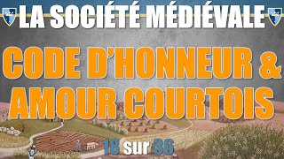 Société Médiévale - 18 Code Dhonneur Et Amour Courtois