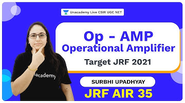 Target JRF 2021| Op - AMP | Operational Amplifier| Physics| Surbhi Upadhyay JRF AIR 35 | Unacademy