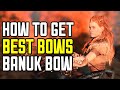 Horizon zero dawn best bows how to get banuk bows