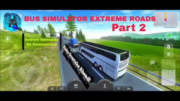 Bus Simulator Extreme Roads Gameplay | Realistic Bus Driving 2025 (Android) | Part 2
