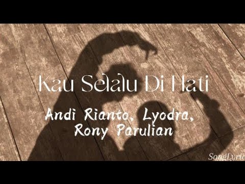 Andi Rianto, Lyodra, Rony Parulian - Kau Selalu Di Hati