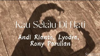 Download Lagu Andi Rianto, Lyodra, Rony Parulian - Kau Selalu Di Hati (Lyrics) MP3 Download Lagu Andi Rianto, Lyodra, Rony Parulian - Kau Selalu Di Hati (Lyrics) MP3