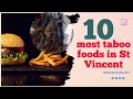 10 foods only eaten in St Vincent