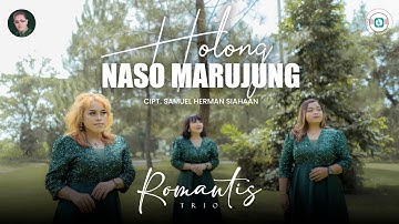 ROMANTIS TRIO - HOLONG NASO MARUJUNG ( LAGU BATAK TERBARU 2025 ) OFFICIAL VIDEO MUSIC