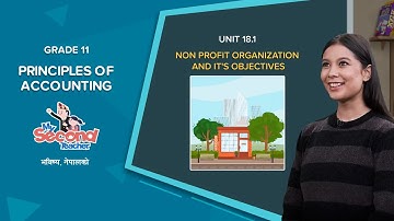NEB Grade 11 Principles of Accounting | Unit 18.1 Non Profit Organization and its Objectives
