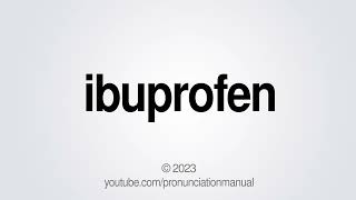How to Pronounce ibuprofen