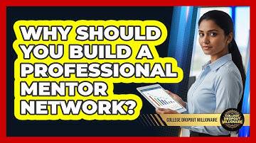 Why Should You Build A Professional Mentor Network?