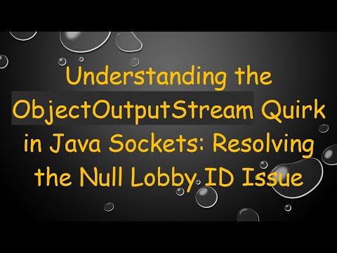 Understanding the ObjectOutputStream