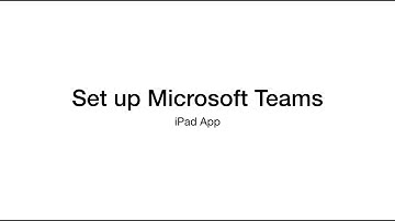 Setup Microsoft Teams (iPad App)