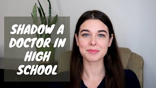 How to Shadow a Doctor in High School | Shadowing Tips