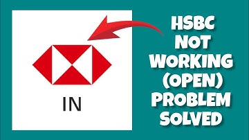 How To Solve HSBC App Not Working(Open) Problem || Rsha26 Solutions