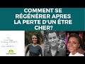 Comment se rgnrer aprs la perte d un tre cher avec gwen clappe