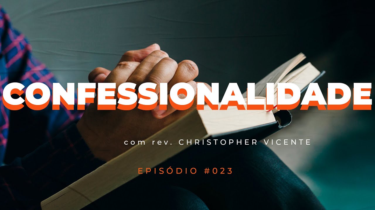 CONFESSIONALIDADE | CONFESSIONAL PODCAST 