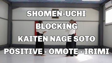 Shomen-Uchi, Blocking, Kaiten Nage Soto, Positive - Omote - Irimi / Aikido techniques