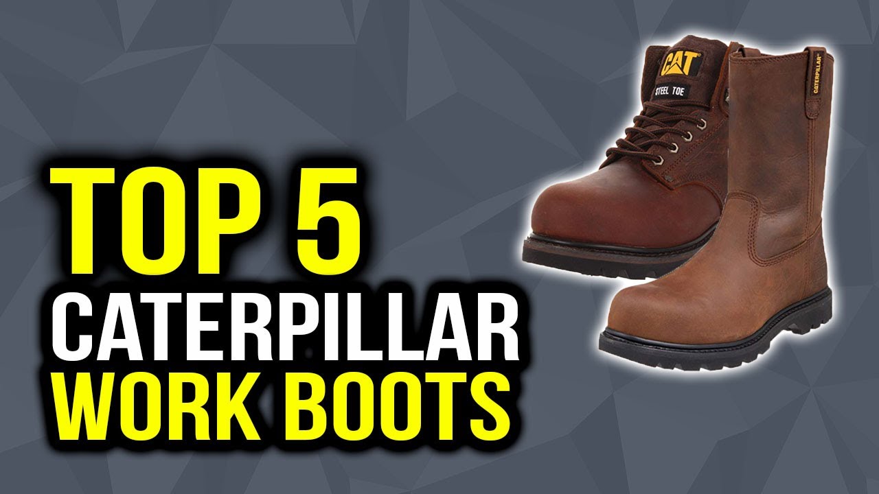 best caterpillar work boots