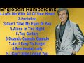 Englebert Humperdink Songs Timeless Of All Time | T&amp;E Playlist