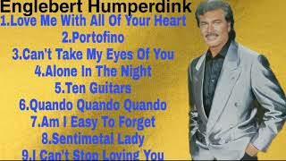 Englebert Humperdink Songs Timeless Of All Time | T&amp;E Playlist