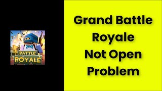Grand Battle Royale Not Open Problem Android & Ios - 2022 - Fix screenshot 4
