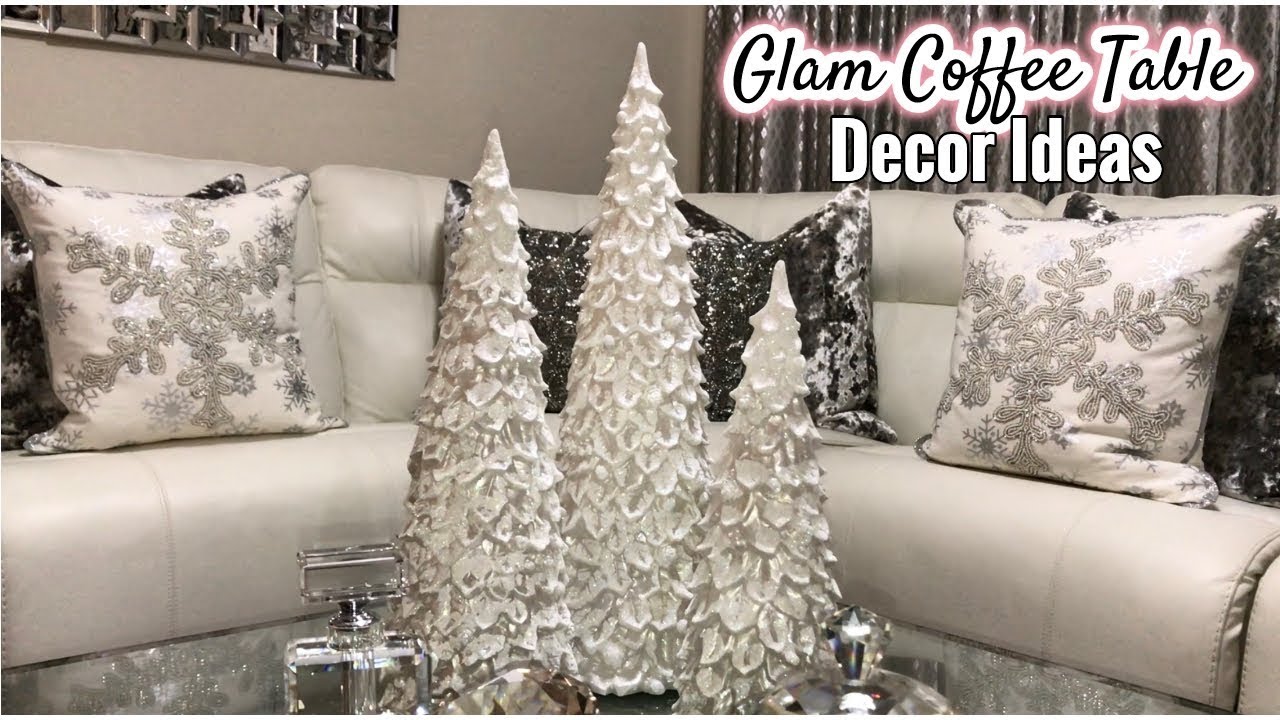 Winter Coffee Table Decor Ideas Glam Living Room Home Decor YouTube