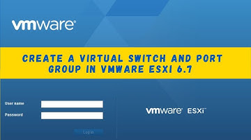 How to Create a Virtual Switch and Port Group in VMWare ESXi 6.7