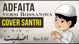 ADFAITA - VERSI BOSSANOVA - COVER SANTRI (Bayu & Alif)