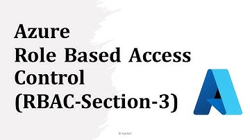 Azure Role Based Access Control (RBAC- Section-3)
