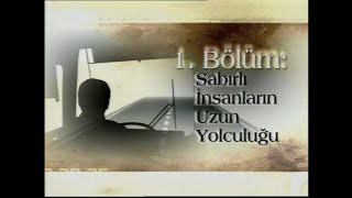 Yillar Ve Yollar 1Bölüm Sabirli İnsanlarin Uzun Yolculuğu