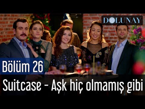 Dolunay 26. Bölüm (Final) - Suitcase - Aşk Hiç Olmamış Gibi