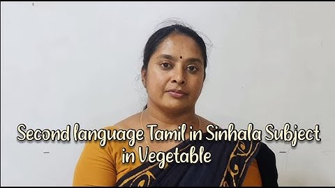 Second Language Tamil In Sinhala Subject in Vegetable