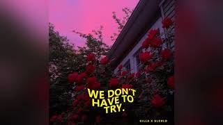 GILLA X SLCHLD  -  We don't have to try (prod. by GILLA) chords