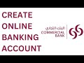 SIGN UP Commercial Bank of Qatar ONLINE BANKING | CREATE ONLINE ACCOUNT CBQ