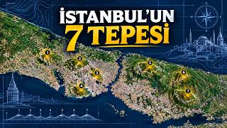 İstanbulun 7 Tepesi Aslında Nerede? 1700 Yıllık Hikâye