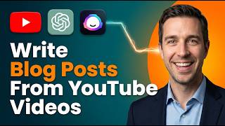 How To Write Blog Posts Using AI Based On A YouTube Video [2026 Guide]
