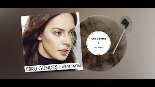 Aç Içimdeki Sandıkları Dök Ortaya| Ebru Gündeş - Oku Canıma