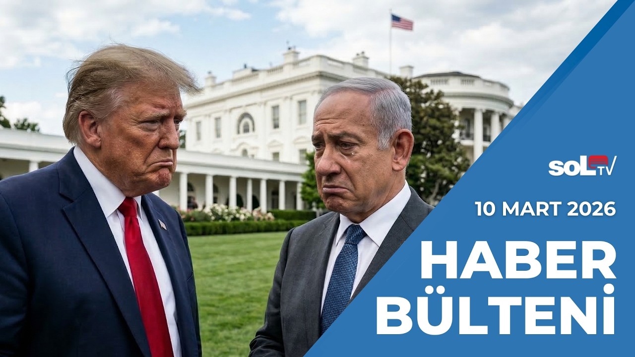ABD-İsrail Çetesi İçin İşler Yolunda Gitmiyor | 10 Mart Salı Haber Bülteni