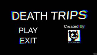 Death Trips (Horror Lets Play #5)