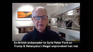 Peter Ford, ex-UK Syria ambassador Iran should never have developed nuclear power, war will end soon Information