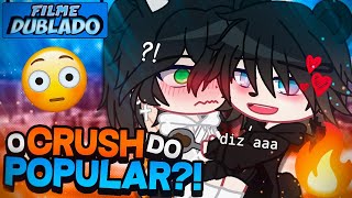 [DUBLADO] Crush Do.. POPULAR?! 😳 | O Filme | Gacha Club