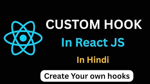 Custom Hooks in React JS in Hindi | Create Your Own Hooks in React JS | Custom Hooks in React JS 